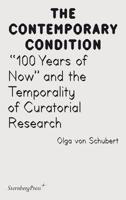"100 Years of Now" and the Temporality of Curatorial Research 3956793994 Book Cover
