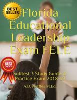 Florida Educational Leadership Exam FELE: Subtest 3 Study Guide & Practice Exam 2018-19 1980878595 Book Cover