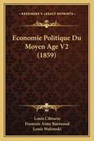 Economie Politique Du Moyen Age V2 (1859) 1168113768 Book Cover