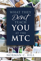 What They Don't Teach You at the Mtc 1462139760 Book Cover