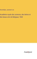 Acad�mie royale des sciences, des lettres et des beaux-arts de Belgique; 1860 3382700492 Book Cover