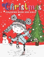 Christmas Coloring Book for Girls: Ages 8 - 12 and Above, 59 Cute and Beautiful Pages to Enjoy This Lovely Holiday Season! B08NMBKSTR Book Cover