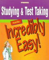 Studying & Test Taking Made Incredibly Easy! 1582550190 Book Cover