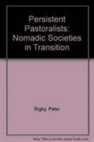 Persistent Pastoralists: Nomadic Societies in Transition 0862322278 Book Cover