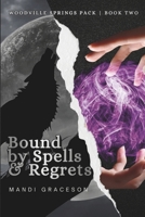 Bound by Spells & Regrets: Book Two of the Woodville Springs Pack B0DSV57NMR Book Cover