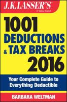 J.K. Lasser's 1001 Deductions and Tax Breaks 2016: Your Complete Guide to Everything Deductible 1119143810 Book Cover