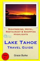 Lake Tahoe Travel Guide: Sightseeing, Hotel, Restaurant & Shopping Highlights 1505527236 Book Cover