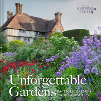 Unforgettable Gardens: Historic Gardens and Landscapes 1849949034 Book Cover