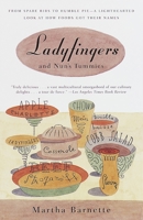 Ladyfingers and Nun's Tummies: A Lighthearted Look at How Foods Got Their Names 0812921003 Book Cover