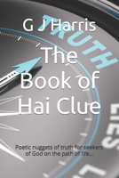 The Book of Hai Clue: Poetic nuggets of truth for seekers of God on the path of life... B08W7SQ9HJ Book Cover