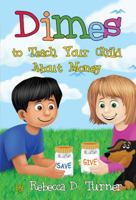 Dimes: To Teach Your Child About Money 0692217282 Book Cover