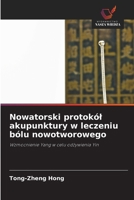 Nowatorski protokól akupunktury w leczeniu bólu nowotworowego (Polish Edition) 620841279X Book Cover