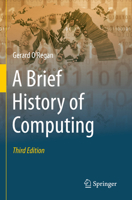 A Brief History of Computing 3032042542 Book Cover