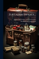 Zur Lazarethfrage, Erwiderung Von Prof. Von Dumreicher an Prof. Von Langenbeck 1144225272 Book Cover