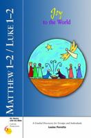 Matthew 1-2 / Luke 1-2 Joy to the World: A Guided Discovery for Groups and Individuals (Six Weeks With the Bible) 0829415416 Book Cover
