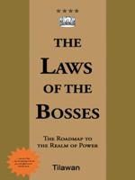 The Laws of the Bosses: The Roadmap to the Realm of Power 1452062781 Book Cover