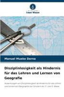 Disziplinlosigkeit als Hindernis für das Lehren und Lernen von Geografie 6209347614 Book Cover