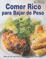 Comer Rico Para Bajar de Peso = Eat Well to Lose Weight 9707752440 Book Cover