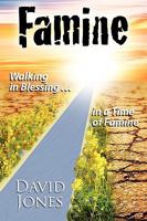 Famine, Walking in Blessing In A Time Of Famine 0984161309 Book Cover