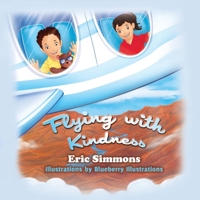 Flying With Kindness 0578460599 Book Cover