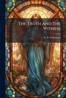 The Truth And The Witness... 1276807139 Book Cover