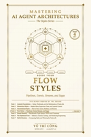 Mastering AI Agent Architectures: Flow Styles: Pipelines, Events, Streams, and Sagas B0HKG9SJT2 Book Cover
