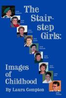 The Stairstep Girls: Images of Childhood 1987852117 Book Cover