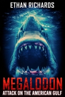 Megalodon: The Attack On The American Gulf 1923663151 Book Cover