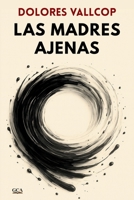 Las madres ajenas: Novela negra policíaca de misterio y suspense (Serie Inspector Alvar) (Spanish Edition) 8409790742 Book Cover