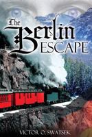The Berlin Escape 1548922757 Book Cover