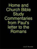 Home and Church Bible Study Commentaries from Paul's letter to the Romans 1105660486 Book Cover