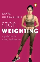 Stop Weighting: A Guidebook to a Fitter, Healthier You 0143455036 Book Cover