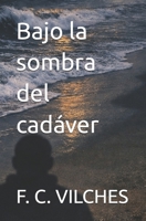 Bajo la sombra del cadáver (Spanish Edition) B0FQP1PKZ5 Book Cover