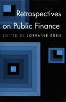 Retrospectives on Public Finance (Fiscal Reform in the Developing World) 0822311151 Book Cover