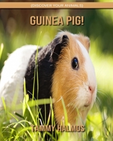 Guinea Pig! (Discover Your Animals) 1703968492 Book Cover