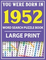 Large Print Word Search Puzzle Book: You Were Born In 1952: Word Search Large Print Puzzle Book for Adults | Word Search For Adults Large Print B093RP1VJB Book Cover