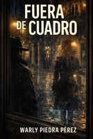 Fuera de Cuadro (Spanish Edition) B0GN23WZ9K Book Cover
