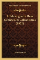 Erfahrungen In Dem Gebiete Des Galvanismus (1852) 1168332680 Book Cover