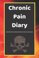 Chronic Pain Diary: Daily Assessment Pages, Treatment History, Doctors Appointments Monitor Pain Location, Symptoms, Relief Treatment Notebook Journal Template 1676697888 Book Cover