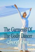 The Garment Of The Godly Dancer 1470004917 Book Cover