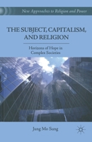 The Subject, Capitalism, and Religion: Horizons of Hope in Complex Societies 1349298360 Book Cover