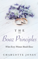 The Boaz Principle: What Every Woman Should Know B0FK1ZBPCN Book Cover