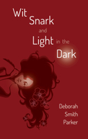 Wit, Snark, and Light in the Dark 1970107022 Book Cover