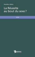 La Réussite au bout du sexe? (French Edition) 2748398424 Book Cover