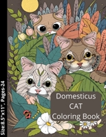 Domesticus CAT Coloring Book: Kids and Adult Coloring Creative Kittens/ Grumpy/ Cat Coloring Book. B08R7C2RNK Book Cover