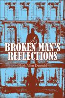 A Broken Man's Reflections 1608367509 Book Cover