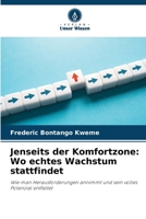 Jenseits der Komfortzone: Wo echtes Wachstum stattfindet (German Edition) 6208572924 Book Cover