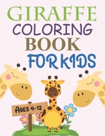 Giraffe Coloring Book For Kids Ages 4-12: Giraffe Coloring Book For Kids B09SL99M27 Book Cover