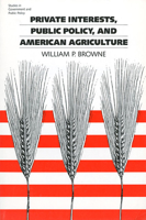 Private Interests, Public Policy, and American Agriculture 0700603352 Book Cover