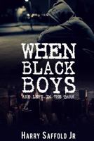 When Black Boys Are Left in the Dark 1979416761 Book Cover